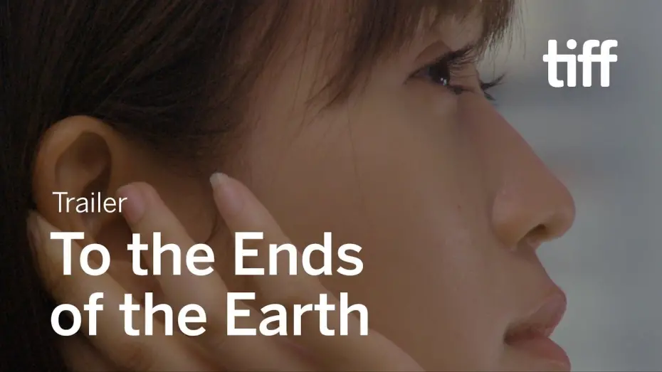 Watch film To the Ends of the Earth | TO THE ENDS OF THE EARTH Trailer | TIFF 2019