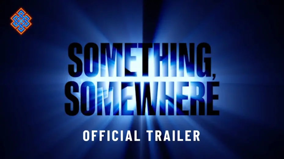 Watch film Something, Somewhere | Something, Somewhere (2024) - Official Trailer