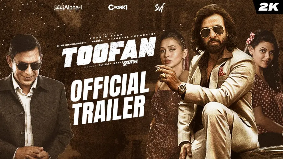 Watch film Toofan | Toofan (তুফান) | Official Trailer | Shakib Khan | Mimi | Chanchal | Raihan | Alpha-i | Chorki | SVF