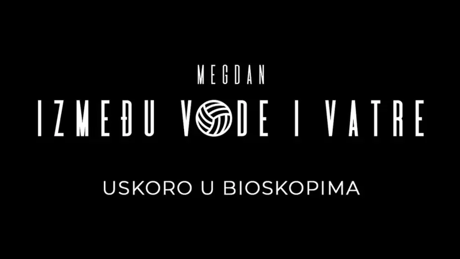 Watch film Megdan: Between Water and Fire | MEGDAN: IZMEĐU VODE I VATRE