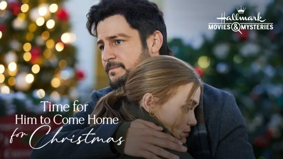 Watch film Time for Him to Come Home for Christmas | Preview - Time for Him to Come Home for Christmas - Hallmark Movies & Mysteries