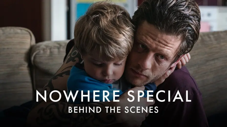 Watch film Nowhere Special | NOWHERE SPECIAL | Behind The Scenes