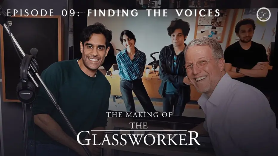 Watch film The Glassworker | The Making of The Glassworker | Episode 09: Finding the Voices