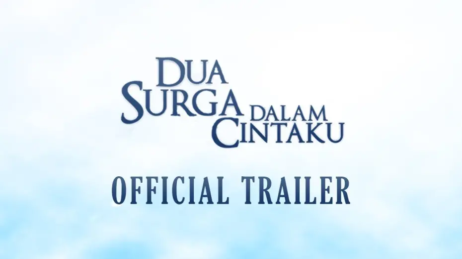 Watch film Dua Surga Dalam Cintaku | Dua Surga Dalam Cintaku - OFFICIAL TRAILER