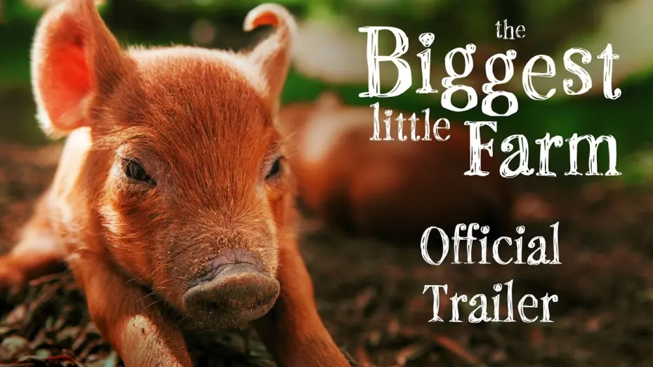 Watch film The Biggest Little Farm | Official Trailer