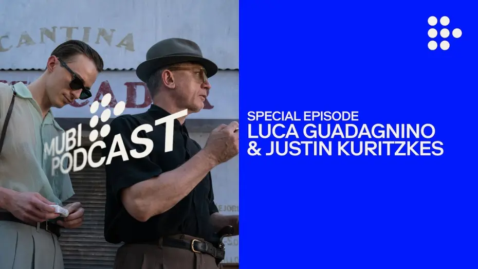 Watch film Queer | Luca Guadagnino & Justin Kuritzkes take William Burroughs on a whole new trip | MUBI Podcast