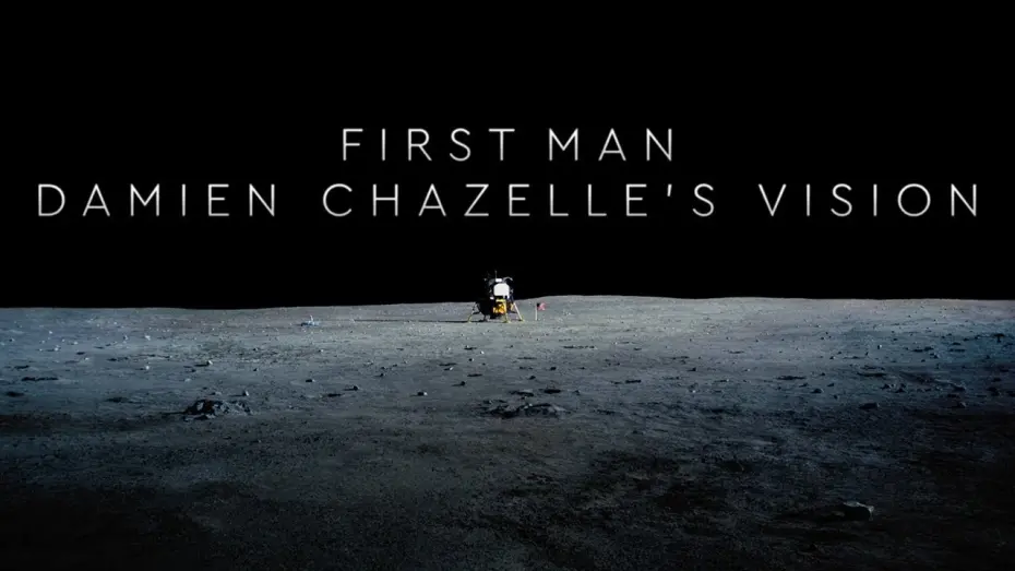 Watch film First Man | Damien Chazelle’s Vision