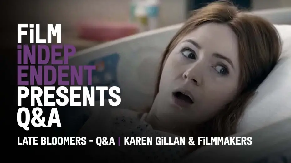 Watch film Late Bloomers | LATE BLOOMERS - Q&A | Karen Gillan, Lisa Steen, Anna Greenfield, Alexandra Barreto, Taylor Feltner