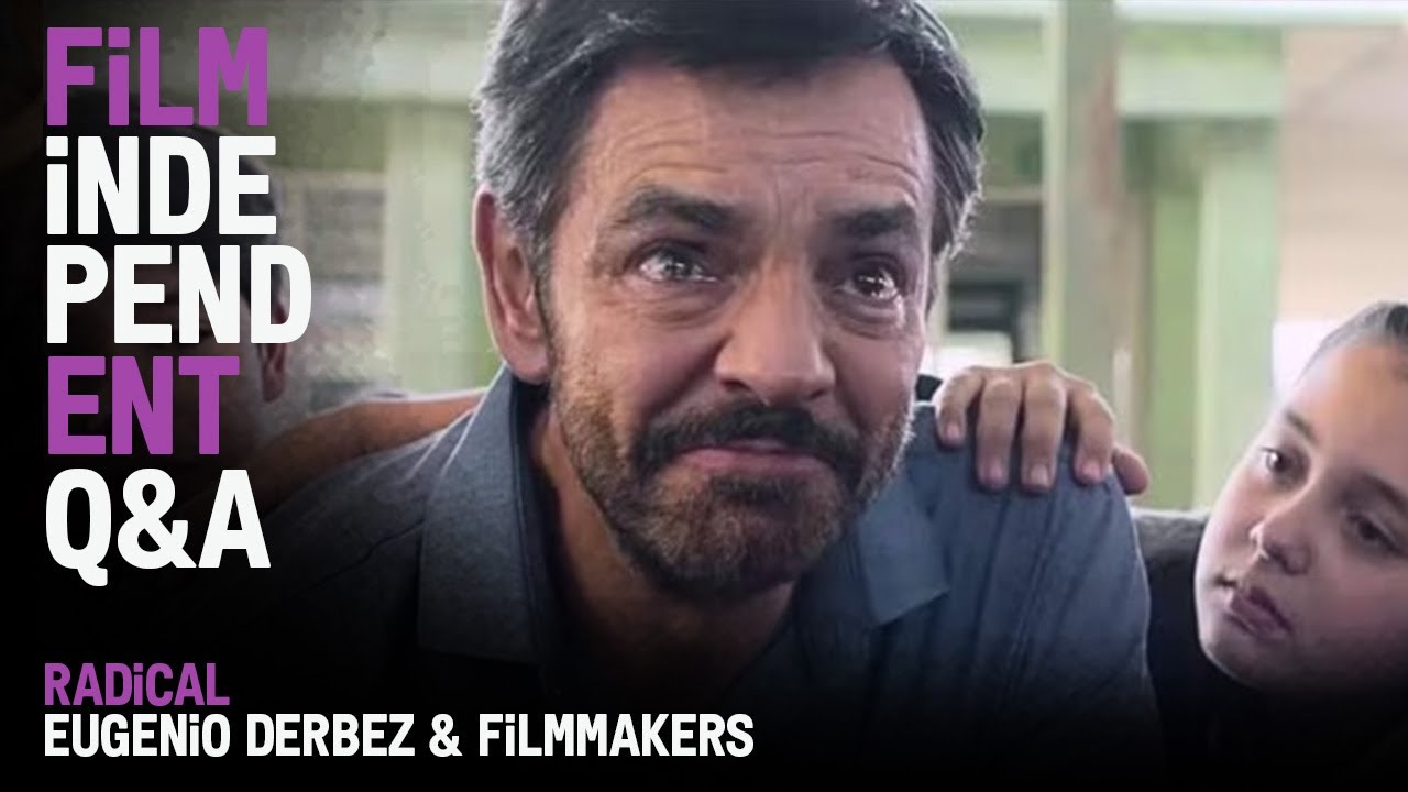 Watch film Radical | Eugenio Derbez & Christopher Zalla | RADICAL - Q&A | Film Independent Presents