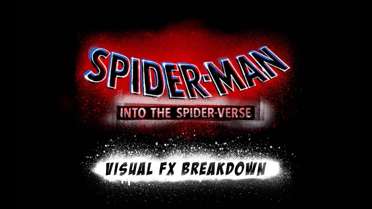 Watch film Spider-Man: Into the Spider-Verse | Visual FX Breakdown