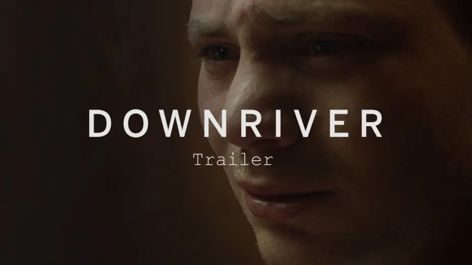 Watch film Downriver | Trailer TIFF 2015