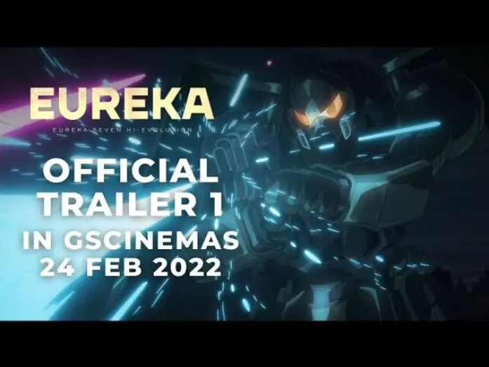 Watch film Eureka: Eureka Seven Hi-Evolution | EUREKA SEVEN HI-EVOLUTION 3 (Official Trailer 1) - Exclusively at GSCinemas 24 FEB 2022