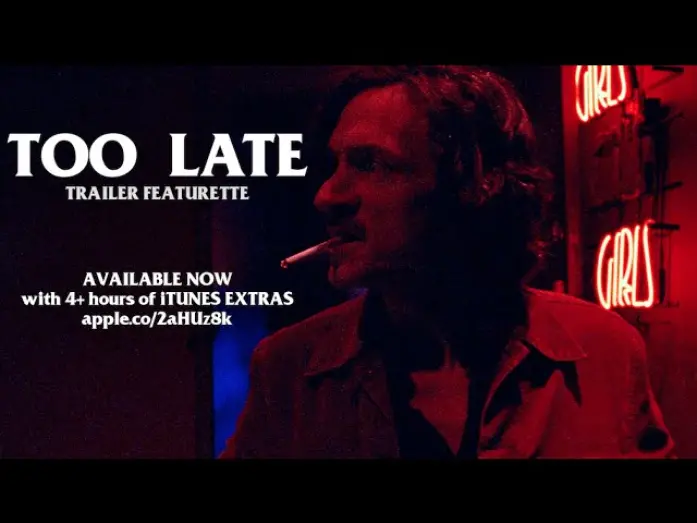 Watch film Too Late | Trailer Featurette