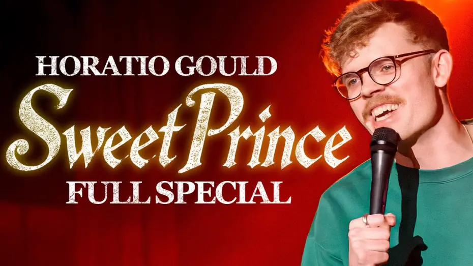 Watch film Horatio Gould: Sweet Prince | Horatio Gould: Sweet Prince - Full Stand Up Special