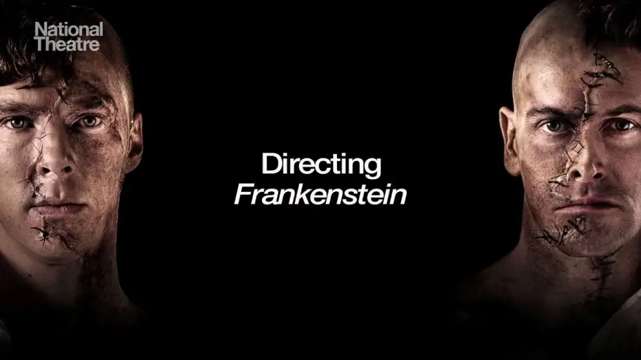 Watch film National Theatre Live: Frankenstein | Directing Frankenstein | Academy Award®-Winner Danny Boyle | National Theatre at Home