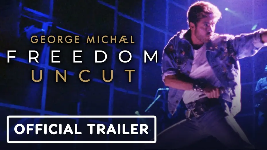 Watch film George Michael: Freedom Uncut | George Michael Freedom Uncut - Official Trailer