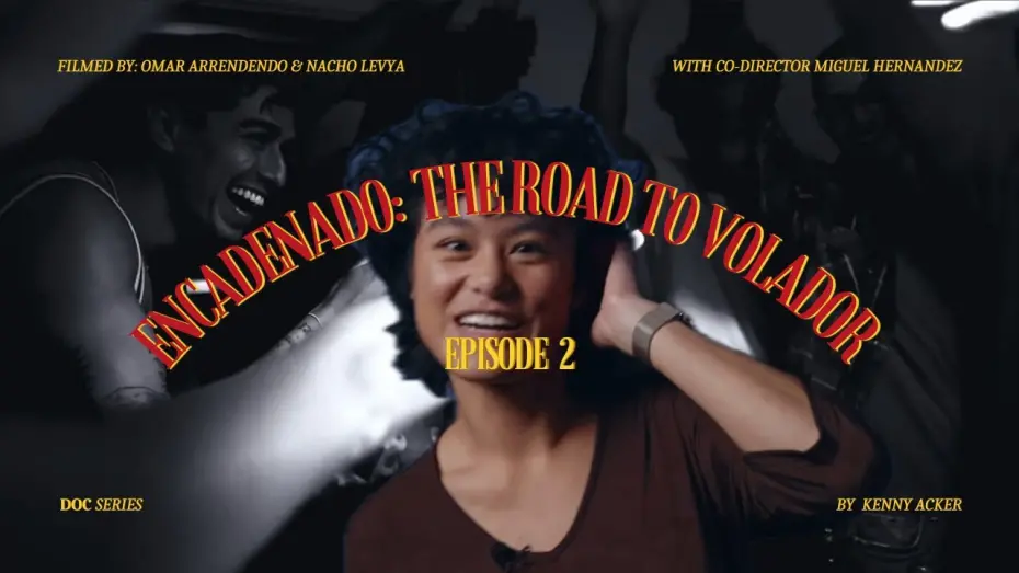 Watch film Volador (Flyer) | Encadenado: The Road to Volador (ep.2)