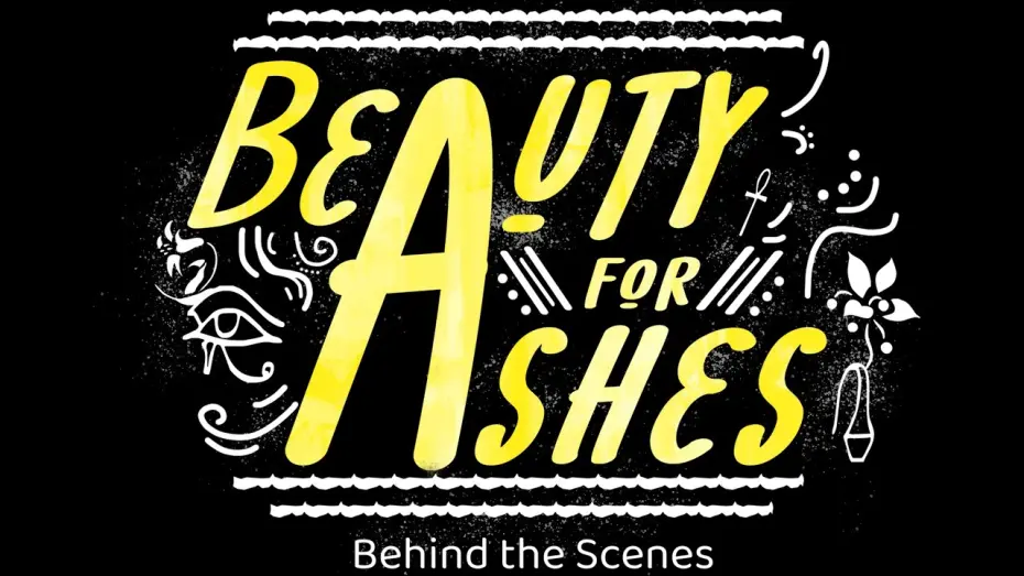 Watch film Beauty for Ashes | Beauty for Ashes - Behind the Scenes