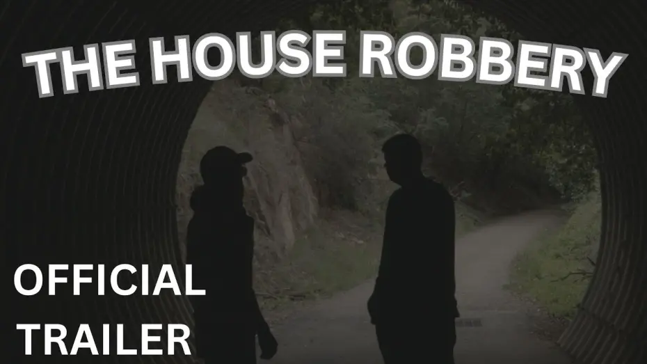 Watch film The House Robbery | The House Robbery Official Trailer