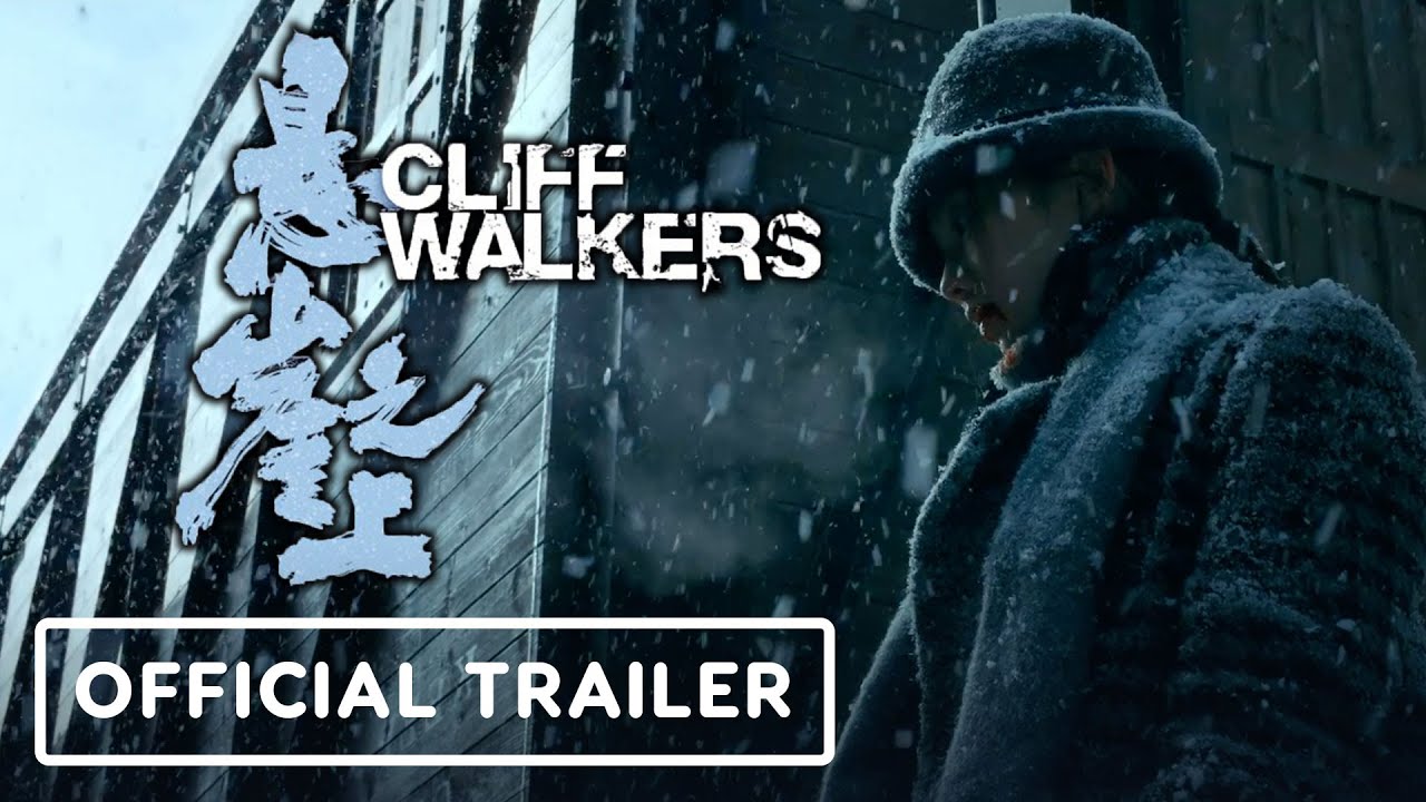 Watch film Cliff Walkers | Cliff Walkers - Official International Trailer (2021) English Sub