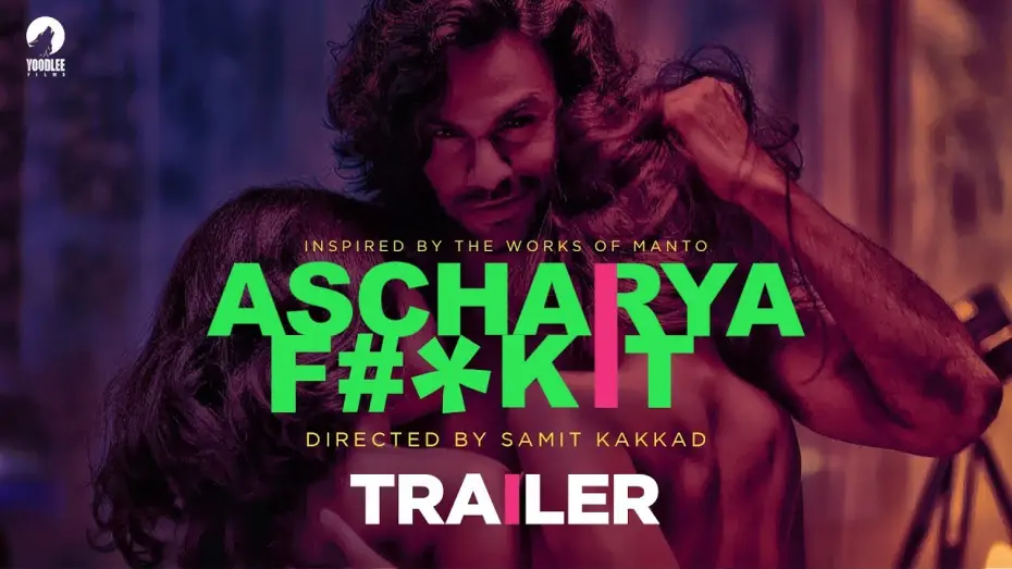 Watch film Ascharya Fuck It | Ascharya F#*k It | Official Trailer | Samit Kakkad | Yoodlee Films | Priyanka Bose | 2018